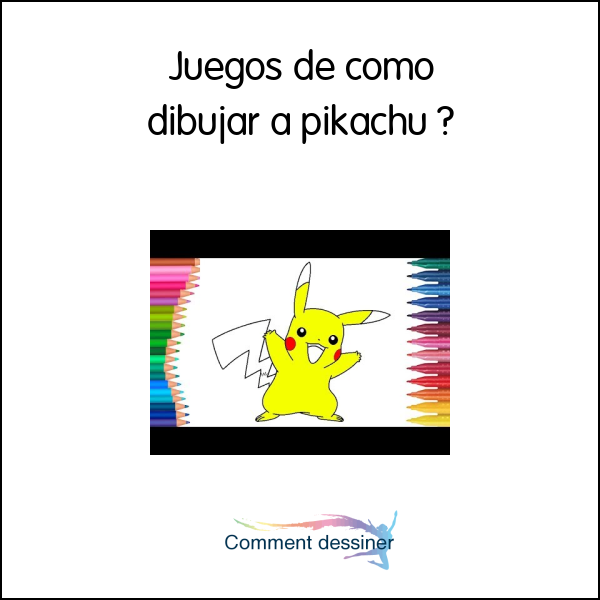 Juegos de como dibujar a pikachu